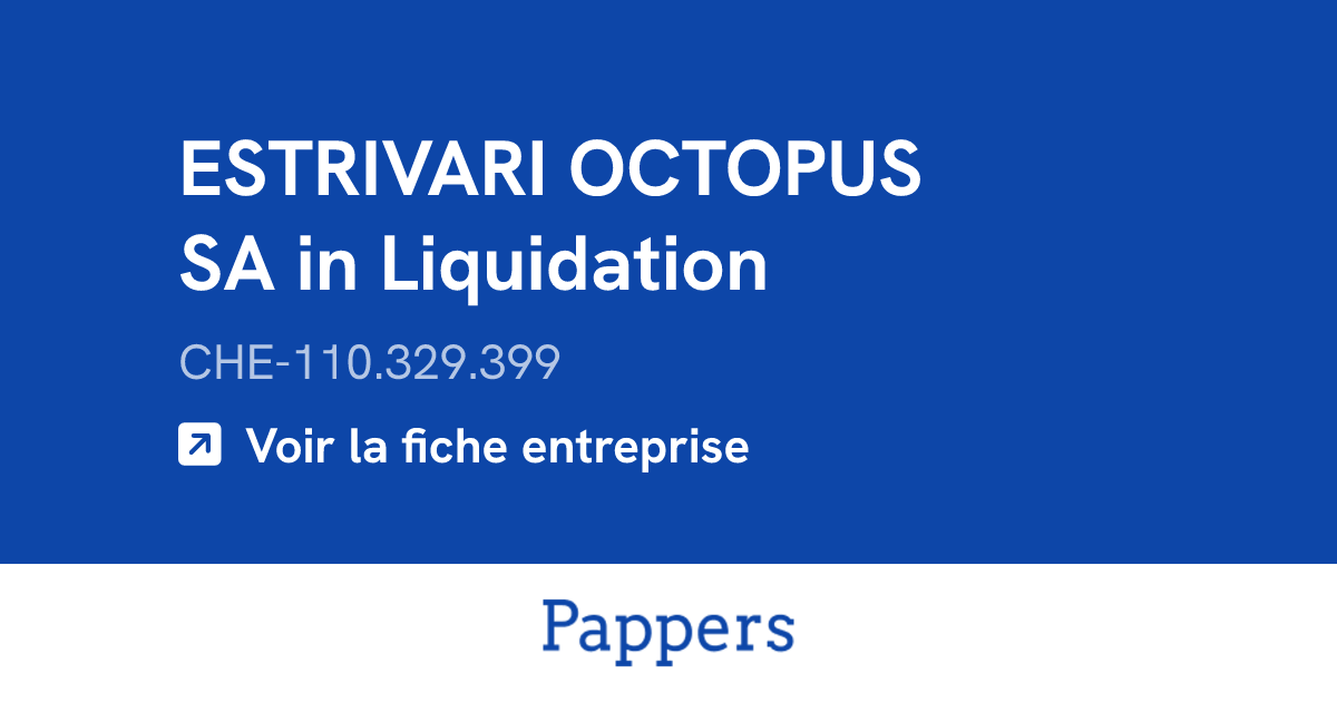 ESTRIVARI OCTOPUS SA in Liquidation (CHE-110.329.399) : Chiffre d ...