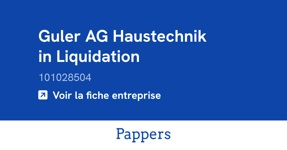 Guler AG Haustechnik in Liquidation (101028504) : Umsatz & Geschäftsführer