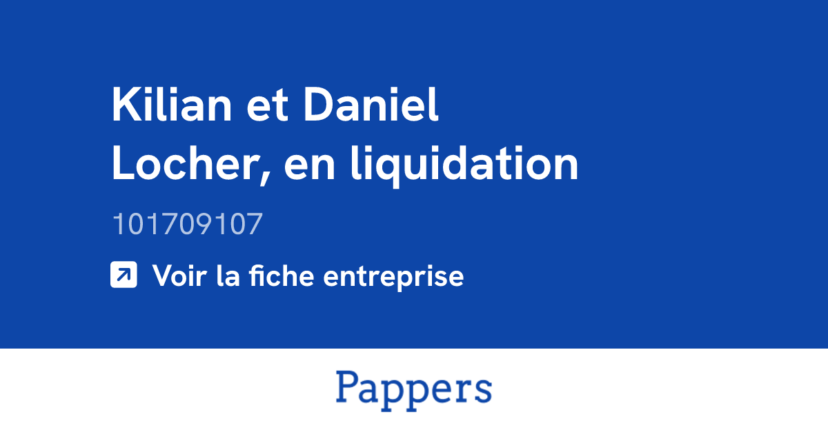 Kilian et Daniel Locher, en liquidation (101709107) : Chiffre d ...